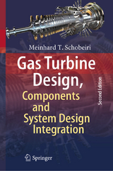 Gas Turbine Design, Components and System Design Integration - Schobeiri, Meinhard T.