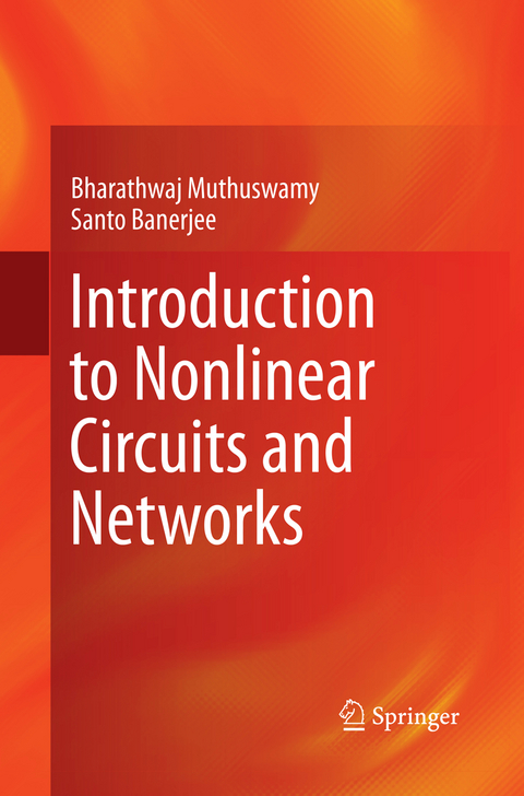 Introduction to Nonlinear Circuits and Networks - Bharathwaj Muthuswamy, Santo Banerjee