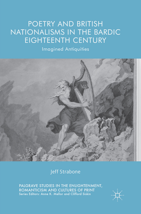 Poetry and British Nationalisms in the Bardic Eighteenth Century - Jeff Strabone