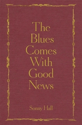 The Blues Comes With Good News - Sonny Hall