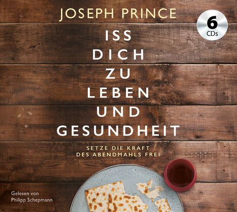 Iss dich zu Leben und Gesundheit - Joseph Prince