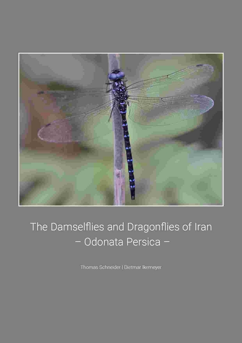 The Damselflies and Dragonflies of Iran - Thomas Schneider, Ikemeyer Dietmar