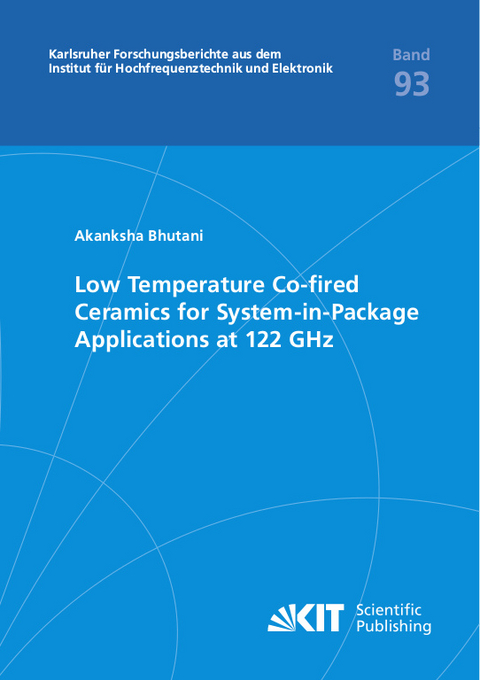 Low Temperature Co-fired Ceramics for System-in-Package Applications at 122 GHz - Akanksha Bhutani