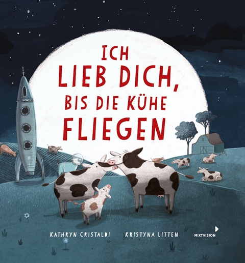 Ich lieb dich, bis die Kühe fliegen - Kathryn Cristaldi