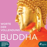 Worte der Vollendung -  Buddha