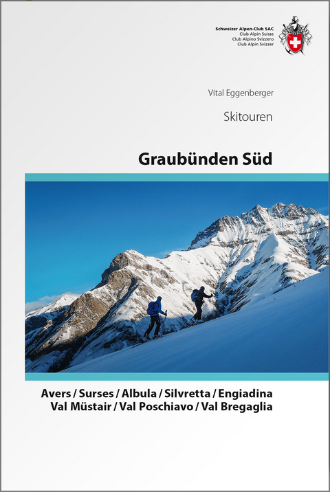 Skitouren Graubünden Süd - Vital Eggenberger