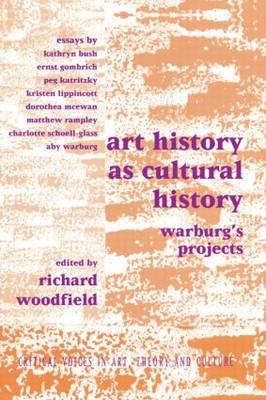 Art History as Cultural History -  Richard Woodfield