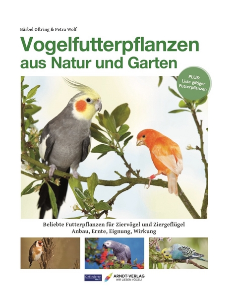 Vogelfutterpflanzen aus Natur und Garten - Bärbel Oftring, Petra Wolf