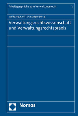 Verwaltungsrechtswissenschaft und Verwaltungsrechtspraxis - 