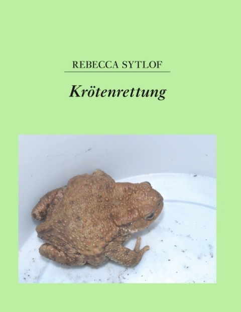 Krötenrettung - Rebecca Sytlof