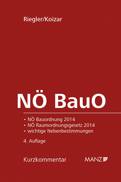 NÖ BauO Niederösterreichische Bauordnung 2014 - Lorenz E. Riegler, Wolfgang Koizar