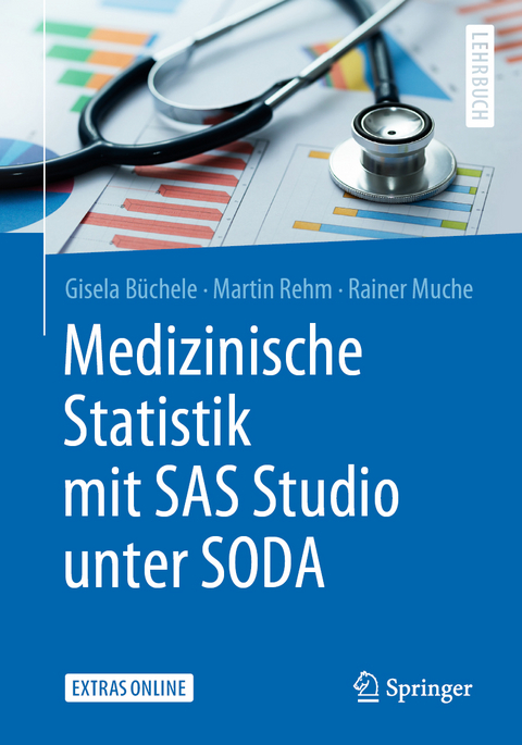 Medizinische Statistik mit SAS Studio unter SODA - Gisela Büchele, Rehm Martin, Rainer Muche