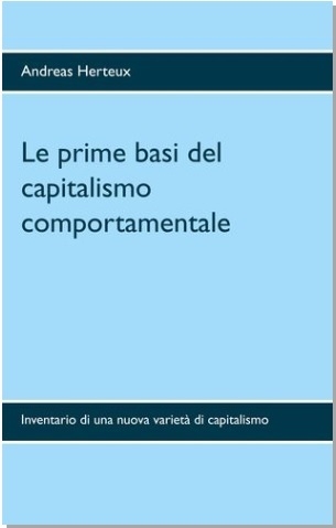 Le prime basi del capitalismo comportamentale - Herteux Andreas