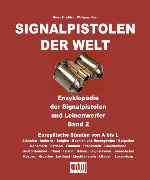 Signalpistolen der Welt Bd. 2 - Enzyklopädie der Signalpistolen und Leinenwerfer - Wolfgang Kern, Horst Friedrich