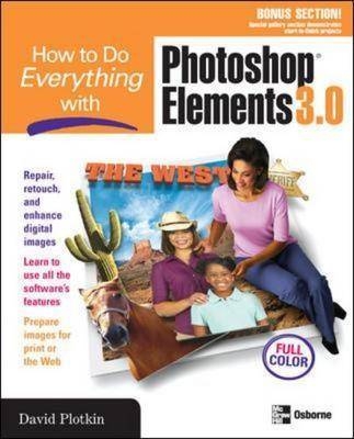 How to Do Everything with Photoshop(R) Elements 3.0 -  David Plotkin