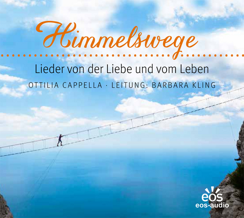 Himmelswege - Lieder vom Leben und von der Liebe - 