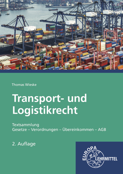 Transport- und Logistikrecht - Textsammlung - Thomas Wieske