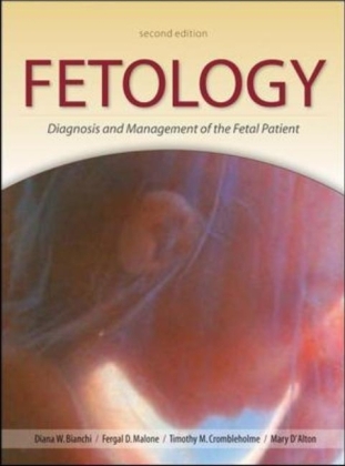 Fetology: Diagnosis and Management of the Fetal Patient, Second Edition -  Diana W. Bianchi,  Timothy M. Crombleholme,  Mary E. D'Alton,  Fergal Malone