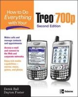 How to Do Everything With Your Treo 700p, Second Edition -  Derek Ball,  Dayton Foster