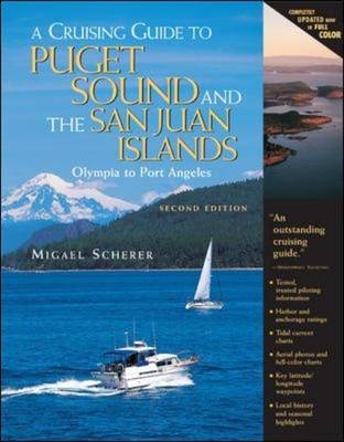 Cruising Guide to Puget Sound and the San Juan Islands -  Migael M. Scherer