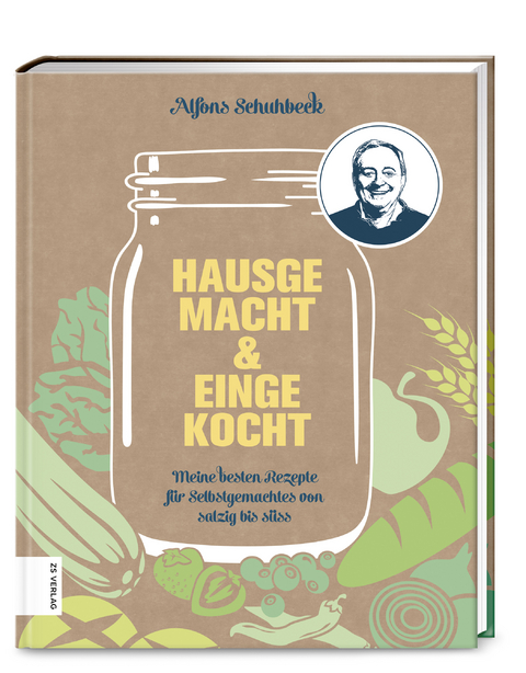 Hausgemacht & eingekocht - Alfons Schuhbeck