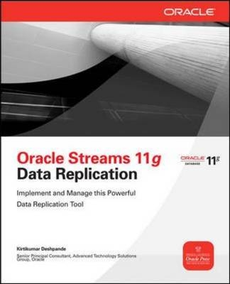 Oracle Streams 11g Data Replication -  Kirtikumar Deshpande