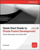 Quick Start Guide to Oracle Fusion Development -  Grant Ronald