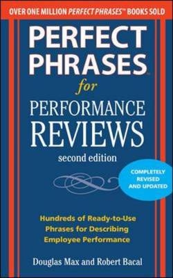 Perfect Phrases for Performance Reviews 2/E -  Robert Bacal,  Douglas Max