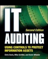 IT Auditing Using Controls to Protect Information Assets, 2nd Edition -  Chris Davis,  Mike Schiller,  Kevin Wheeler