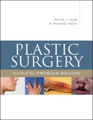 Plastic Surgery: Clinical Problem Solving -  R. Michael Koch,  Peter J. Taub