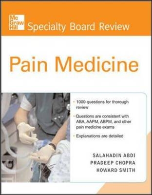McGraw-Hill Specialty Board Review Pain Medicine -  Salahadin Abdi,  Pradeep Chopra,  Howard Smith