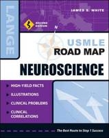 USMLE Road Map Neuroscience, Second Edition -  James S. White