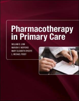 Pharmacotherapy in Primary Care -  William D. Linn,  Mary Elizabeth O'Keefe,  L. Michael Posey,  Marion R. Wofford
