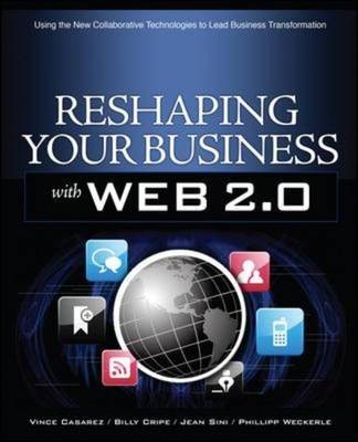 Reshaping Your Business with Web 2.0 -  Vince Casarez,  Billy Cripe,  Jean Sini,  Philipp Weckerle