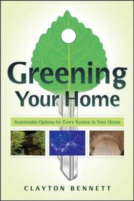 Greening Your Home -  Clayton Bennett