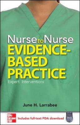 Nurse to Nurse Evidence-Based Practice -  June H. Larrabee