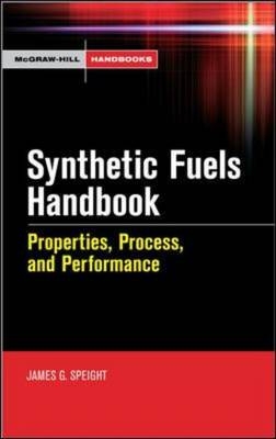 Synthetic Fuels Handbook -  James Speight