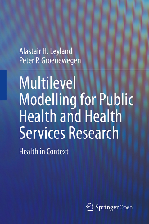 Multilevel Modelling for Public Health and Health Services Research - Alastair H. Leyland, Peter P. Groenewegen