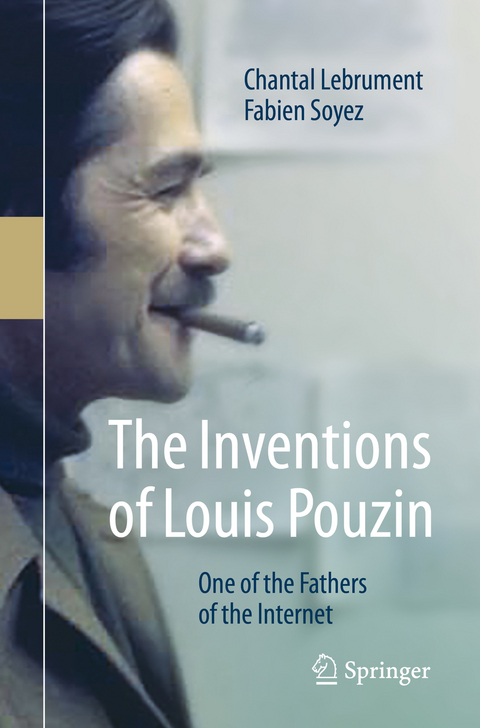 The Inventions of Louis Pouzin - Chantal Lebrument, Fabien Soyez
