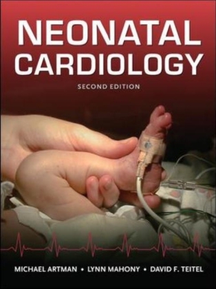Neonatal Cardiology, Second Edition -  Michael Artman,  Lynn Mahoney,  David F. Teitel
