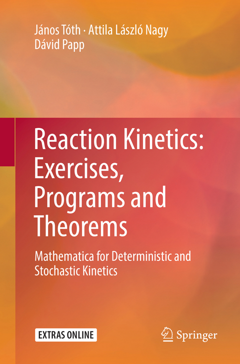 Reaction Kinetics: Exercises, Programs and Theorems - János Tóth, Attila László Nagy, Dávid Papp