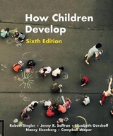 How Children Develop - Siegler, Robert; Saffran, Jenny; Gershoff, Elizabeth; Eisenberg, Nancy; Deloache, Judy