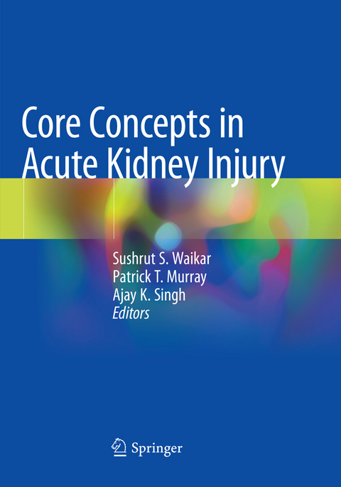 Core Concepts in Acute Kidney Injury - 