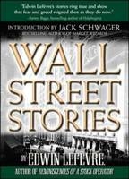 Wall Street Stories: Introduction by Jack Schwager -  Edwin Lefevre