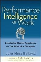 Performance Intelligence at Work (PB) -  Julie Ness Bell,  Robin Pou