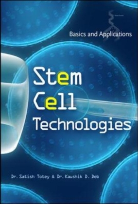 Stem Cell Technologies: Basics and Applications -  Kaushik D. Deb,  Satish Totey