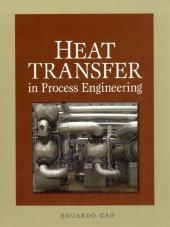 Heat Transfer in Process Engineering -  Eduardo Cao