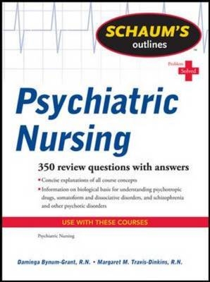 Schaum's Outline of Psychiatric Nursing -  Daminga Bynum-Grant,  Margaret Travis-Dinkins