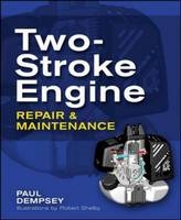 Two-Stroke Engine Repair and Maintenance -  Paul Dempsey