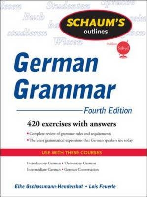 Schaum's Outline of German Grammar, 4ed -  Lois Feuerle,  Elke Gschossmann-Hendershot